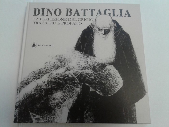 Dino Battaglia la perfezione del grigio tra sacro e profano - Vol.illustration book  220 pagine - Hardcover - (2020)