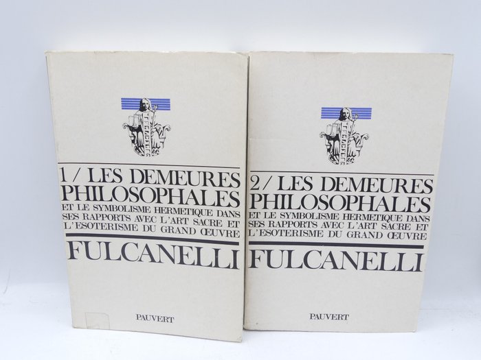 Fulcanelli - Les demeures philosophales et le symbolisme hermétique ses rapports avec l'art sacré - 1979