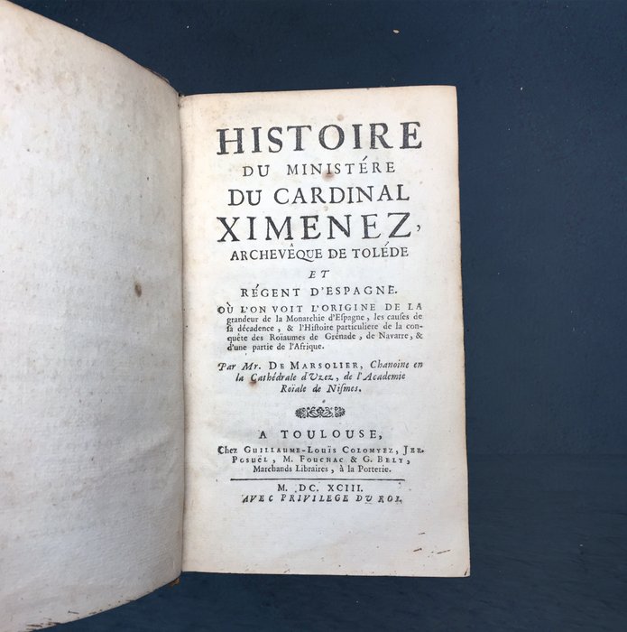 Marsollier, Jacques - Histoire du Ministère du Cardinal Ximenez, Archevêque de Tolède et Régent d'Espagne. - 1693