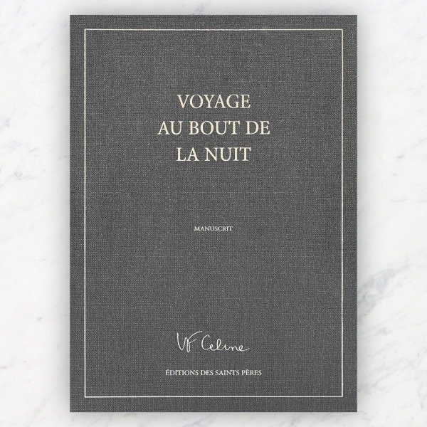 Louis-Ferdinand Céline - Voyage au bout de la nuit [le manuscrit. édition numérotée] - 2014