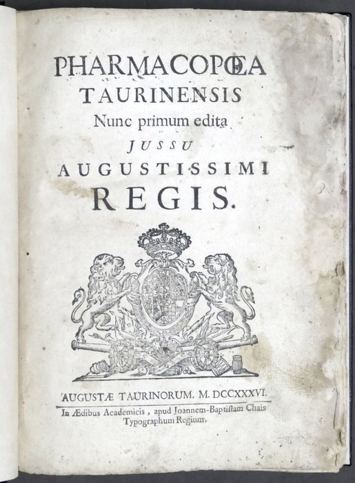 AA. VV. - Pharmacopoea Taurinensis nunc primum edita jussu augustissimi regis - 1736