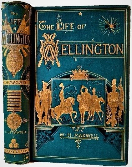 W.H. Maxwell - The life of  Wellington - 1883