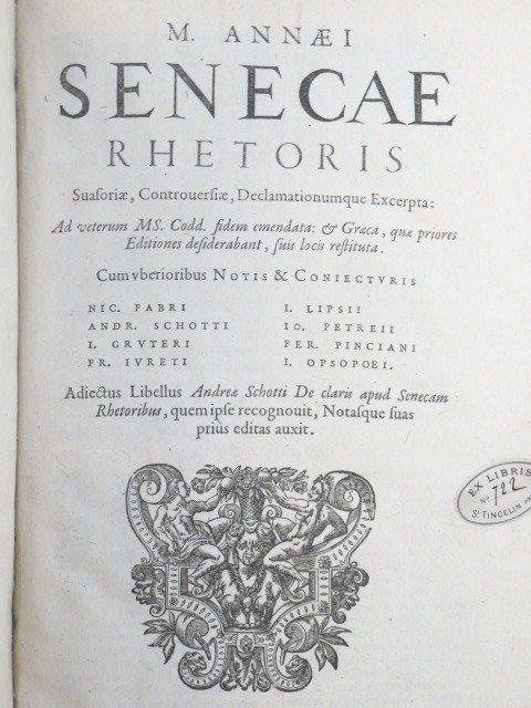 Sénèque - L. Annaei Senecae Philosophi et M. Annaei Senecae Rhetoris Quae exstant opera - 1613