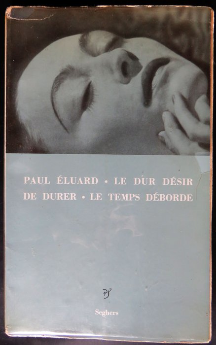 Paul Éluard - Le Dur désir de durer: Le Temps déborde - 1960