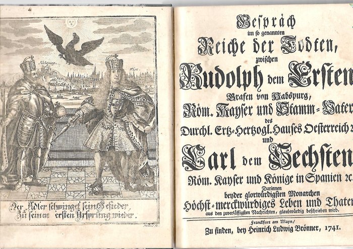 Verschiedene - Gespräch im sogennaten Reiche der Todten  zwischen Rudolph I... Kayser... und  Karl d. VI.... - 1741