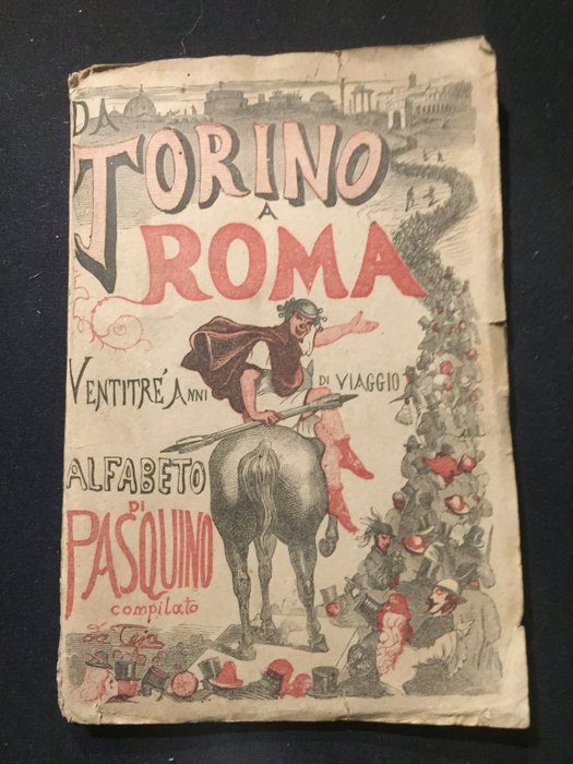 Preview of the first image of Casimiro Teja - Da Torino a Roma ventitré anni di viaggio Alfabeto di Pasquino - 1872.