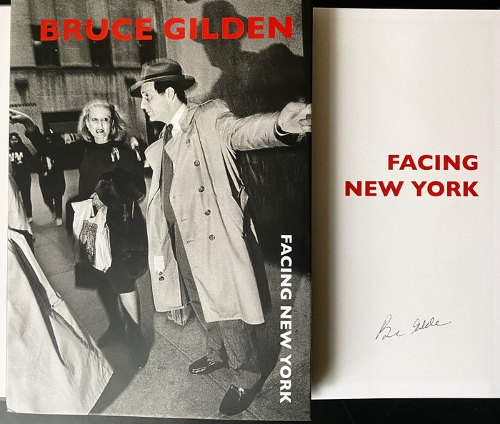 Signed; Bruce Gilden - Facing New York - 2019