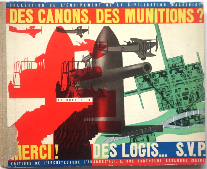 Le Corbusier - Des canons, des munitions ? Merci ! Des Logis... s.v.p. - 1937