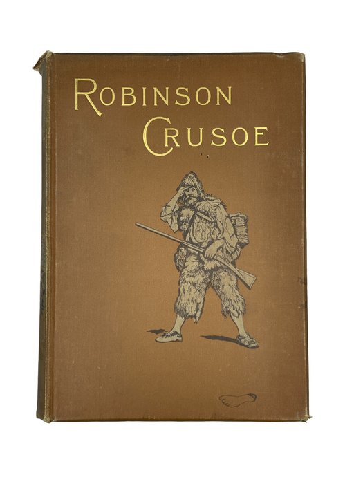 Daniel Defoe - The Life and Adventures of Robinson Crusoe - 1891