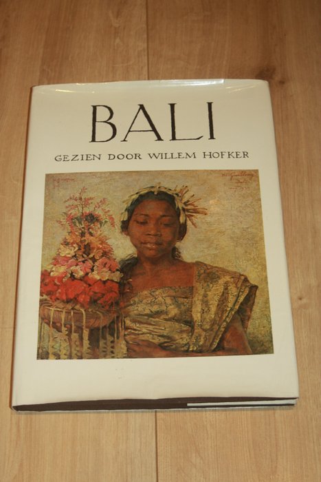 Bali Gezien door Willem Hofker - Willem Gerard Hofker - Bali Nederland Øst-India / Indonesia - 1938 til 1945 i Nederlandsk Øst-India