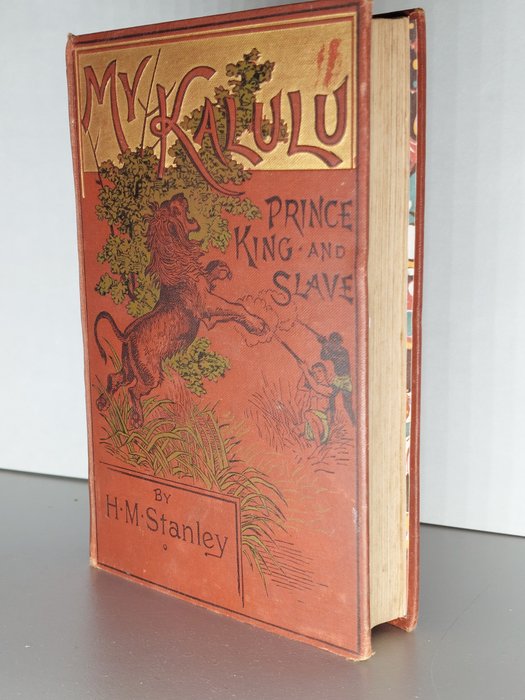 Image 2 of Henry M Stanley - My Kalulu Prince, King and Slave: A Story of Central Africa - 1889
