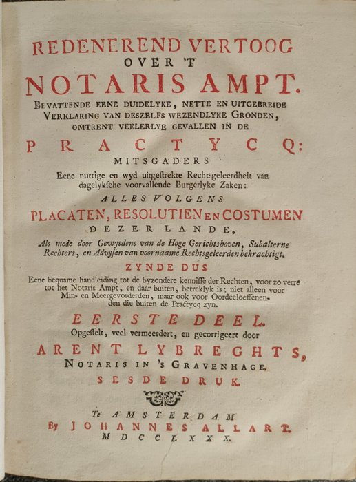 Image 3 of Arent Lybrecht - Redenerend vertoog over 't Notaris Ampt in twee delen - 1780
