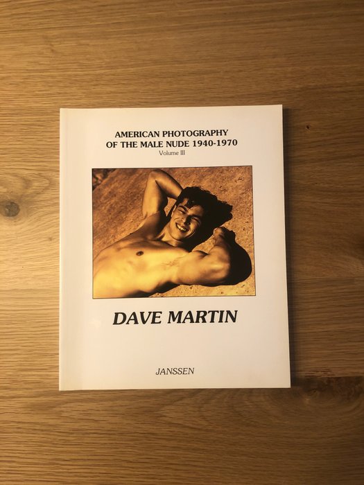Volker Janssen - Dave Martin: American Photography of the Male Nude 1940-1970 Volume III - 2001