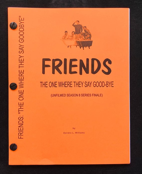 Friends - "The One Where they Say Good-bye" - Unfilmed Season 8 Series Finale