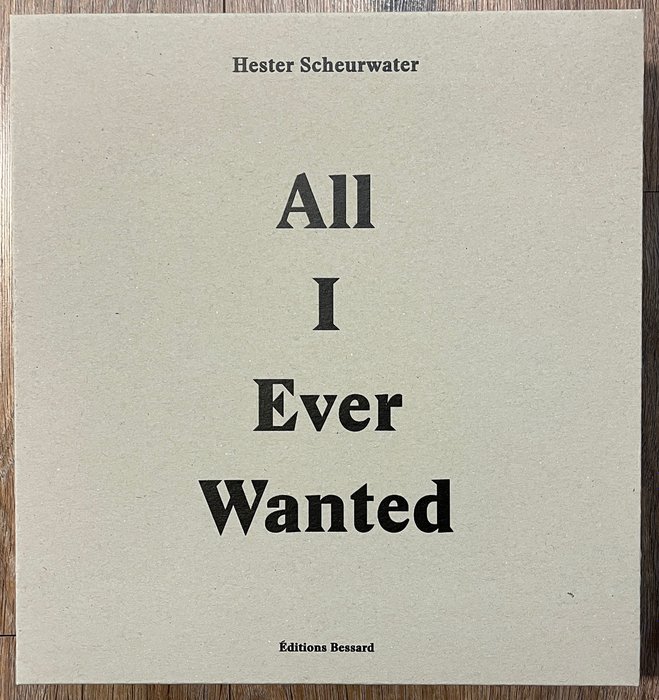 Signed; Hester Scheurwater - All I ever Wanted [EX n°2/25 with signed baryt print] - 2015