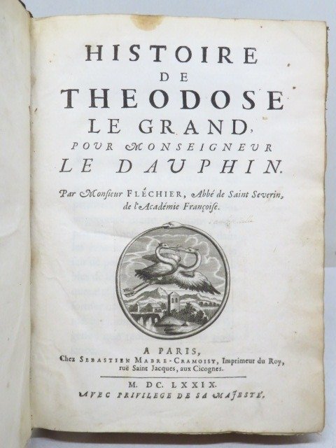 Esprit Fléchier - ‎Histoire de Théodose le Grand, pour Monseigneur le Dauphin - 1679