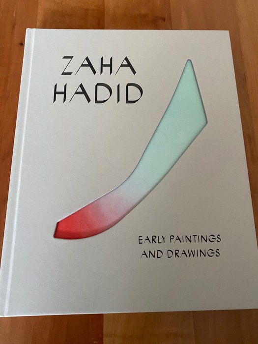 Amira Gad - Zaha Hadid. Early Paintings and Drawings - 2016