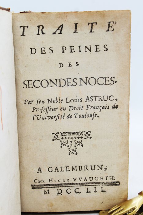 Louis Astruc - Traité Des Peines Des Secondes Noces - 1752