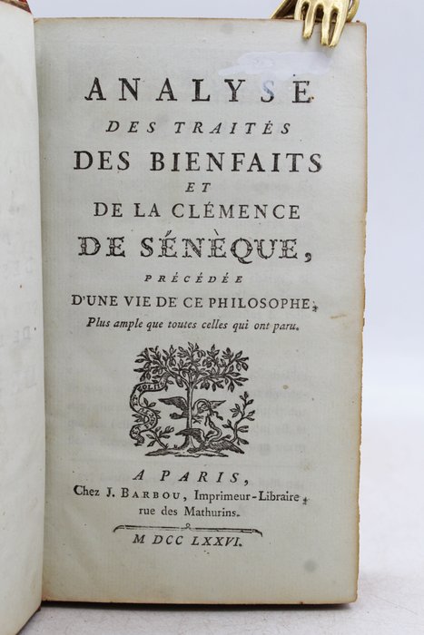 H.S.J. Ansquer de Ponçol - Analyse Des Traités Des Bienfaits Et De La Clémence De Sénèque - 1776