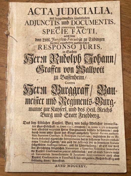 Rudolph Johann Graf von Wallpott zu Bassenheim - Acta Judicialia mit beygedruckten sämbtlichen Adjunctis und Documentis, auch praemittirten kurtzen - 1725