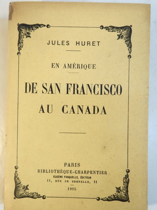 Huret (Jules) - En Amérique. De San Francisco au Canada [1/25 sur Japon] - 1905