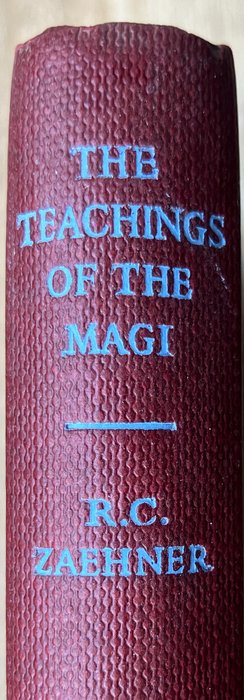 R.C. Zaehner - The Teachings of the Magi a compendium of Zoroastrian beliefs - 1956