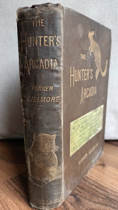 Parker Gillmore - The Hunter's Arcadia - 1886
