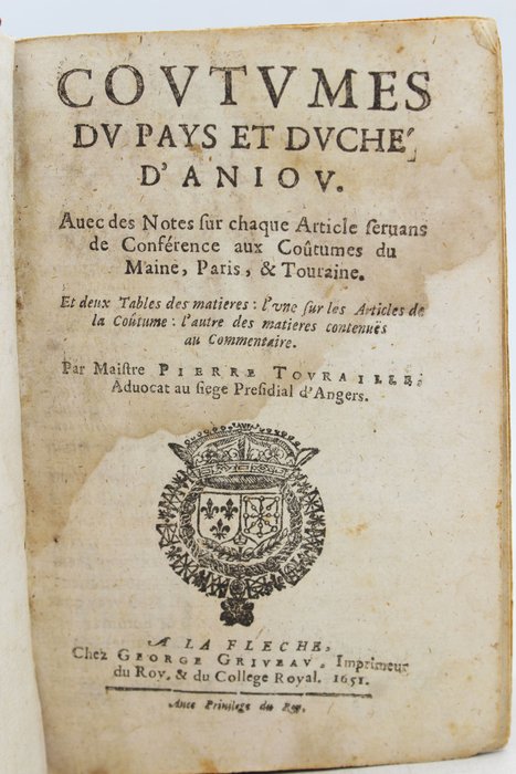 Pierre Touraille - Coutumes Du Pays Et Duché D'Anjou - 1651