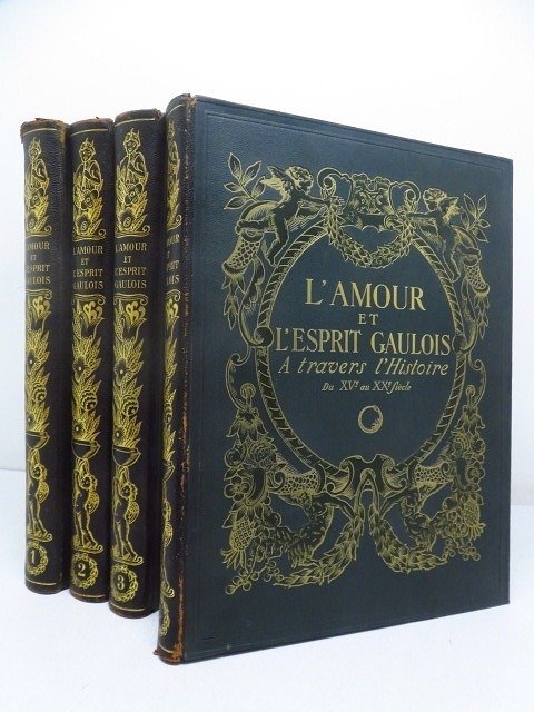 Collectif (Préface de Edmond Haraucourt) - L'Amour et l'Esprit Gaulois à travers l'Histoire, du XVe au XXe siècle - 1927