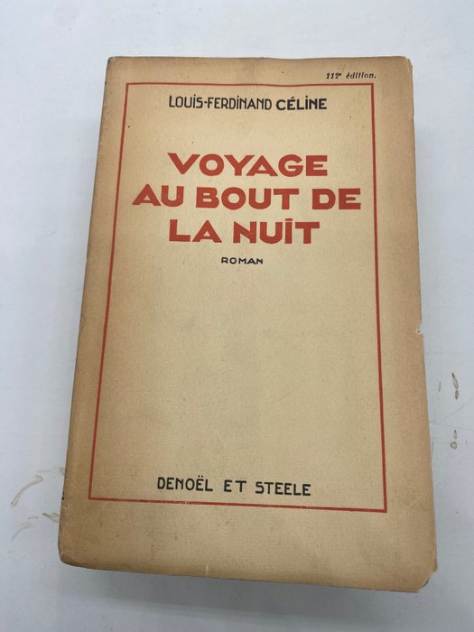 Louis-Ferdinand Céline - Voyage au bout de la nuit - 1933