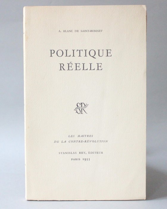 Signé; Antoine Blanc de Saint-Bonnet - Politique réelle [envoi au comte de Chambord] - 1955