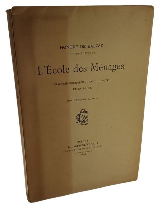 Honoré de Balzac - L'école des ménages tragédie bourgeoise en cinq actes [oeuvre posthume] - 1907