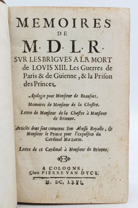 La Rochefoucauld - Mémoires de M.D.L.R sur les Brigues à la mort de Louis XIII, les Guerres de Paris et de Guienne... - 1666