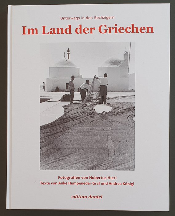 Signed; Hubertus Hierl - Im Land der Griechen [with 3 signed Originalprints] - 2022