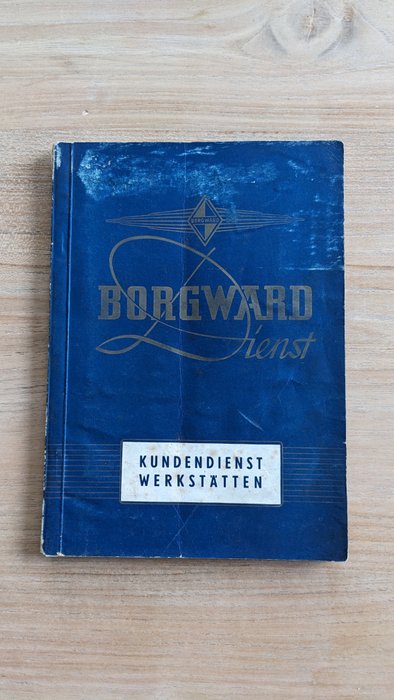 Manual - borgward - Klantenservice Wijzigingen in het werkplaatsoverzicht van de klantenservice  Uitgave augustus 1955 - 1956