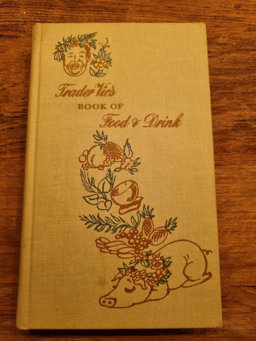 Trader Vic - Trader Vic´s book of Food & Drink - 1946