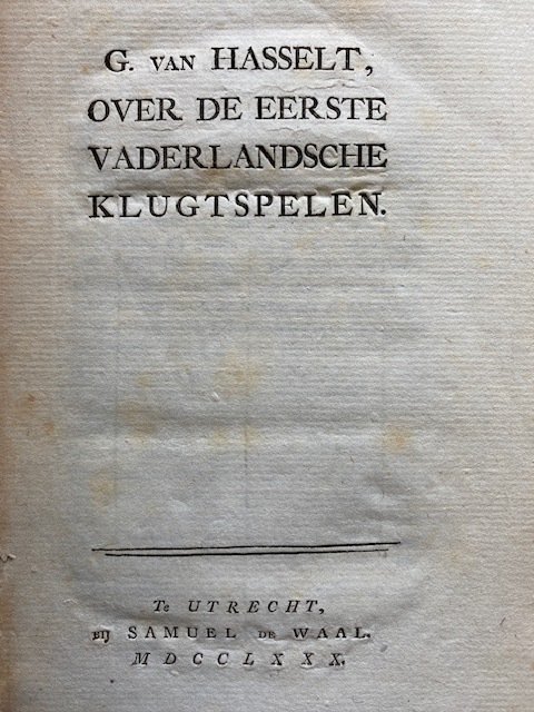G. van Hasselt - Over de eerste vaderlandsche klugtspelen - 1780