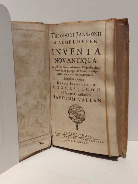 Theodori Janssonii ab Almeloveen - Inventa nov antiqua. Id est brevis Enarratic Ortus & Progressus Artis Medicae ; ac pracipue de - 1684