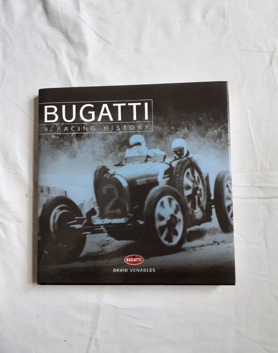 David Venables - BUGATTI - A Racing History - 2002