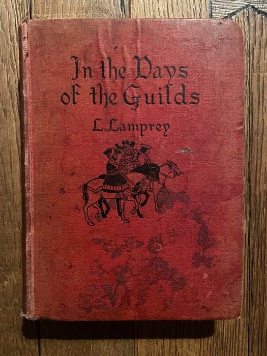L. Lamprey/ Florence Gardiner/ Mabel Hatt - In The Days Of The Guilds - 1919