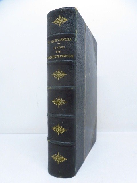 Alphonse Maze-Sencier‎ - Le Livre des collectionneurs - 1885
