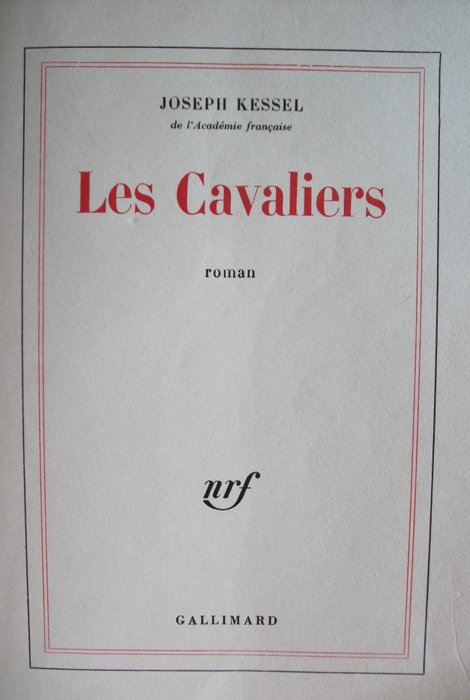 Joseph Kessel - Les Cavaliers [E.O. 1/125 ex sur pur-fil Lafuma] - 1967