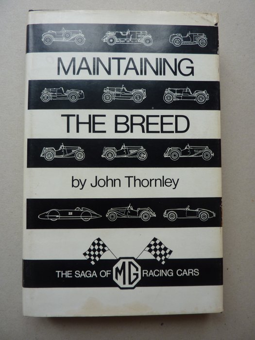 John Thornley - Maintaining The Breed - The Saga of MG Racing Cars - 1971