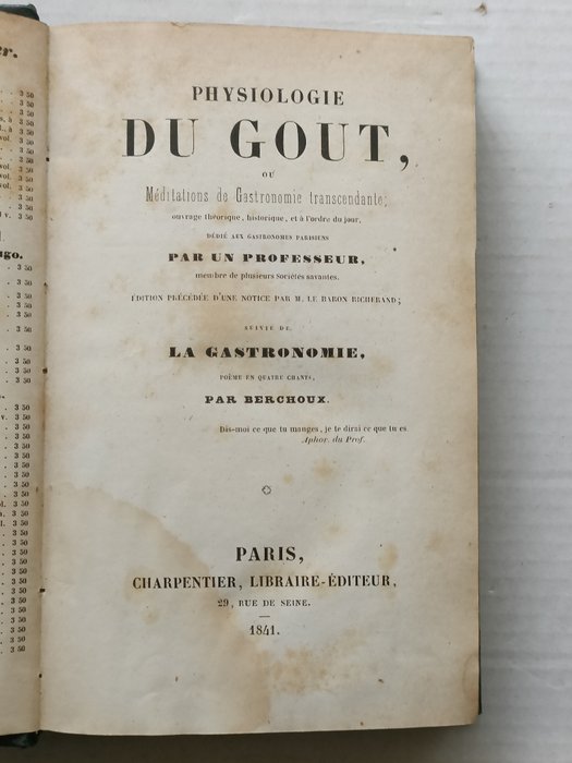 Brillat-Savarin - Physiologie du Gout, Méditations de Gastronomie Transcende - 1841