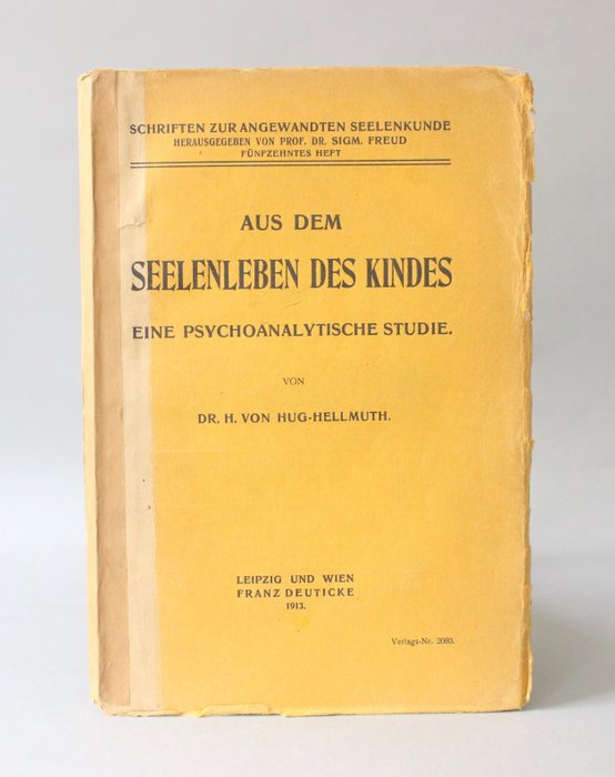Hermine Hug-Hellmuth - Aus dem Seelenleben des Kindes Eine psychoanalystische studie - 1913