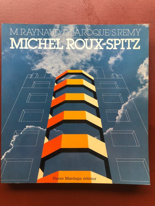 Raynaud/Laroque/Remy - Michel Roux-Spitz Architecte 1888-1957 - 1983
