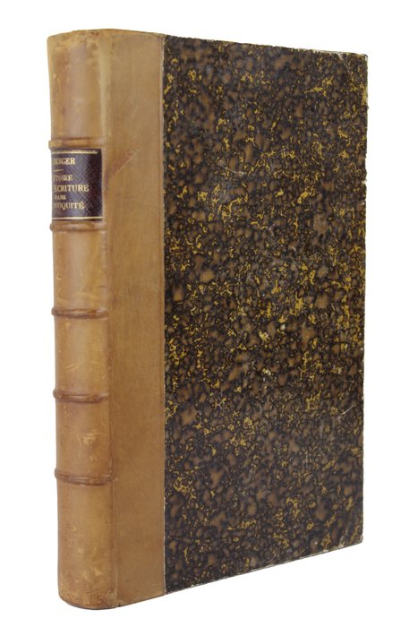 M. Philippe Berger - Histoire de l'écriture dans l'Antiquité - 1891