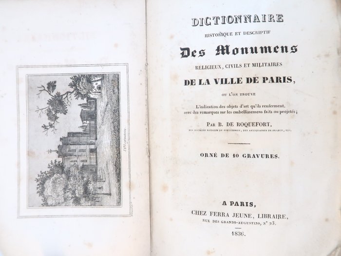 Bonaventure de Roquefort - Dictionnaire historique et descriptif des monuments religieux, civils et militaires de Paris - 1836