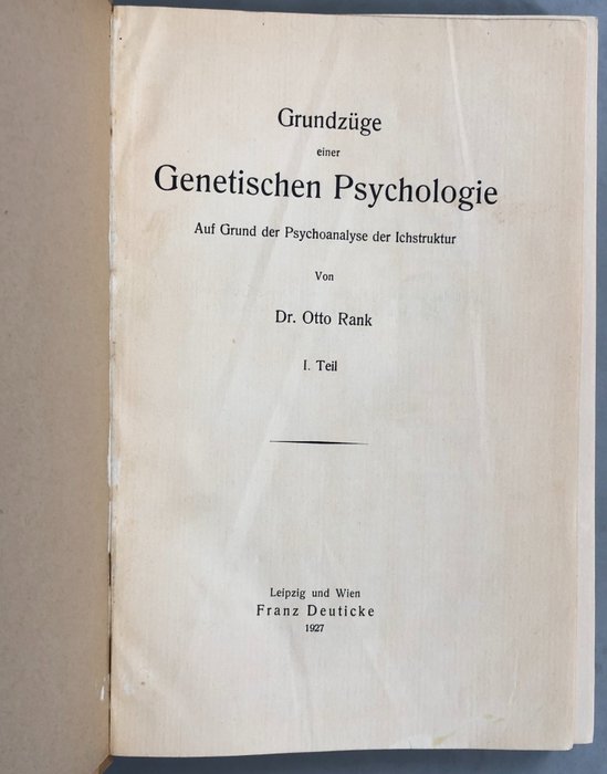 Otto Rank - Grundzüge einer Genetischen Psychologie / Gestaltung und Ausdruck der Persönlichkeit - 1927-1928