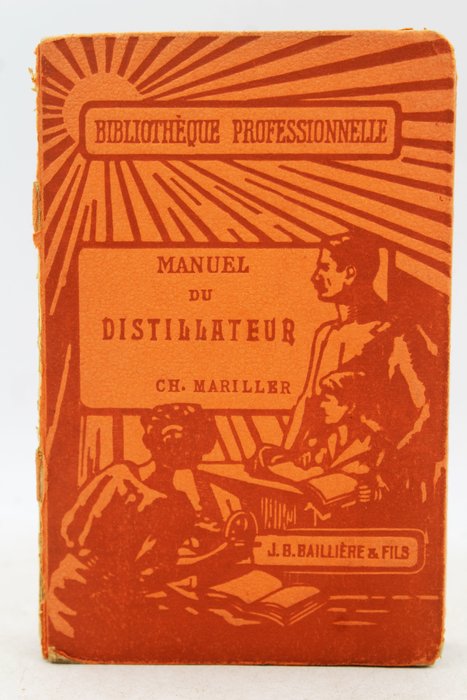 CH. Mariller - Manuel Du Distillateur - 1923
